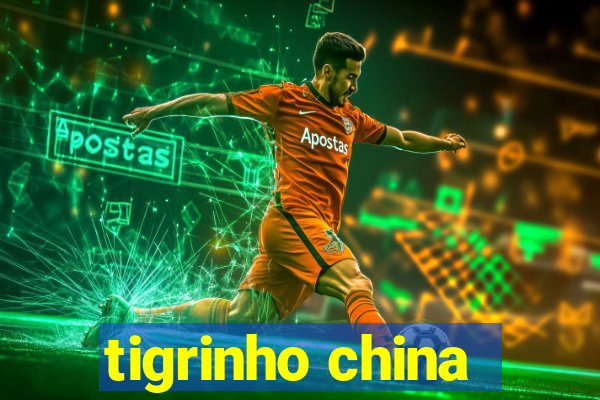 tigrinho china